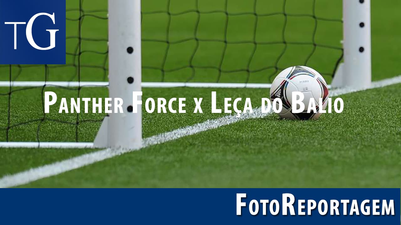 Panther Force recebeu o Leça do Balio