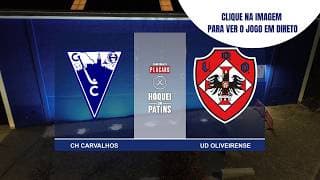 DIRETO | CH CARVALHOS vs UD OLIVEIRENSE