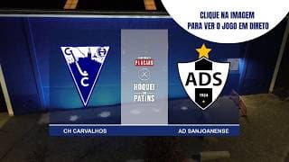DIRETO | CH CARVALHOS vs AD SANJOANENSE