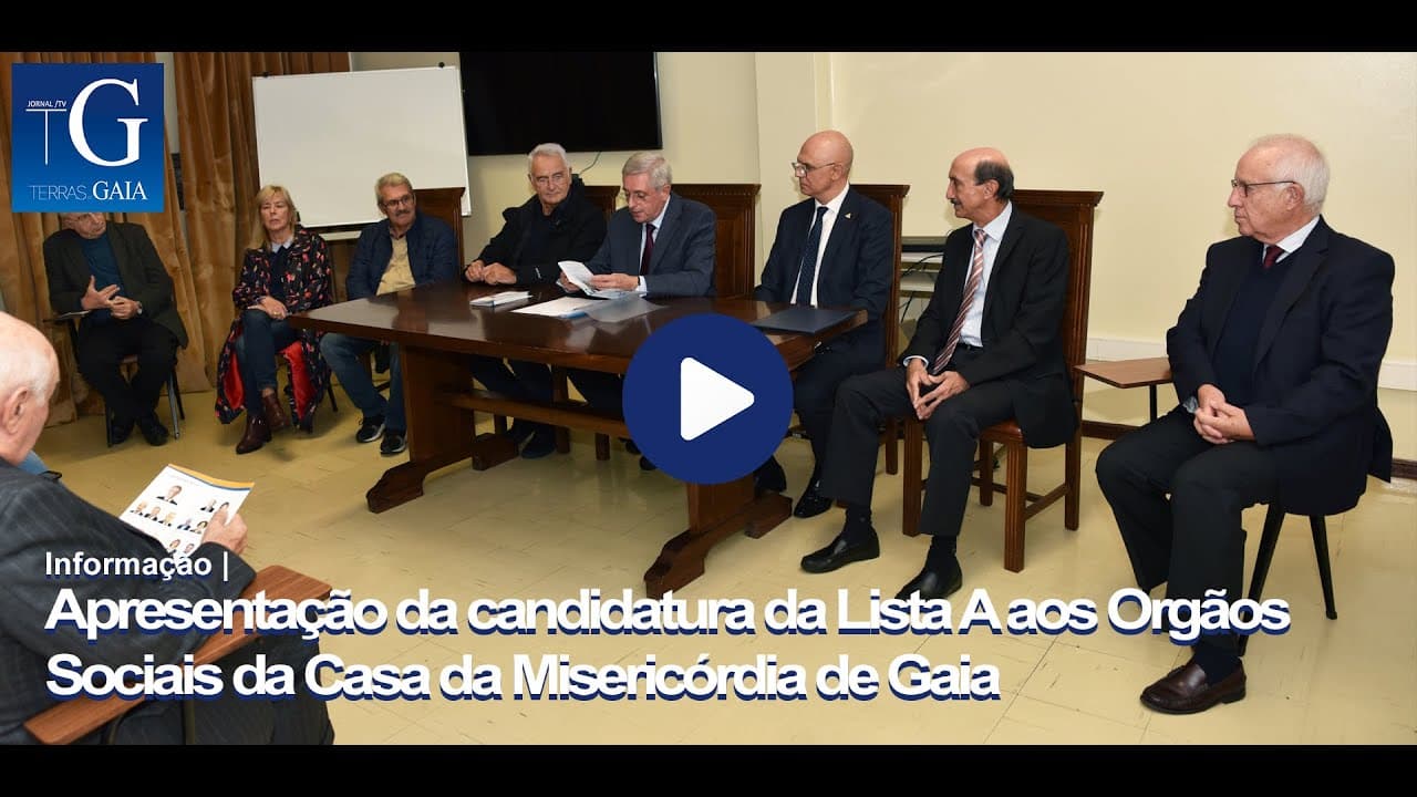 Apresentação da Candidatura da Lista A aos Orgãos Sociais da Misericórdia de Gaia