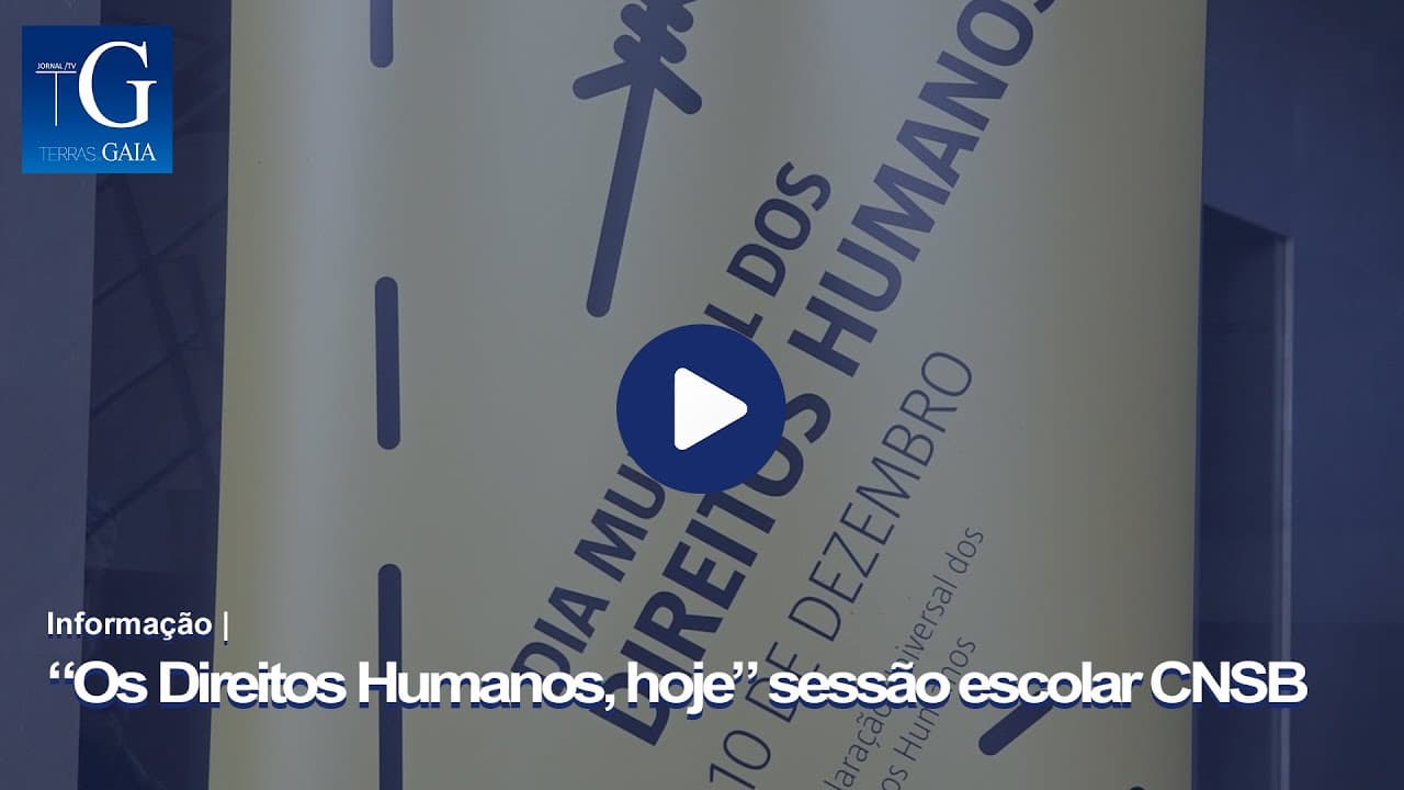 “Os Direitos Humanos, hoje” sessão escolar CNSB