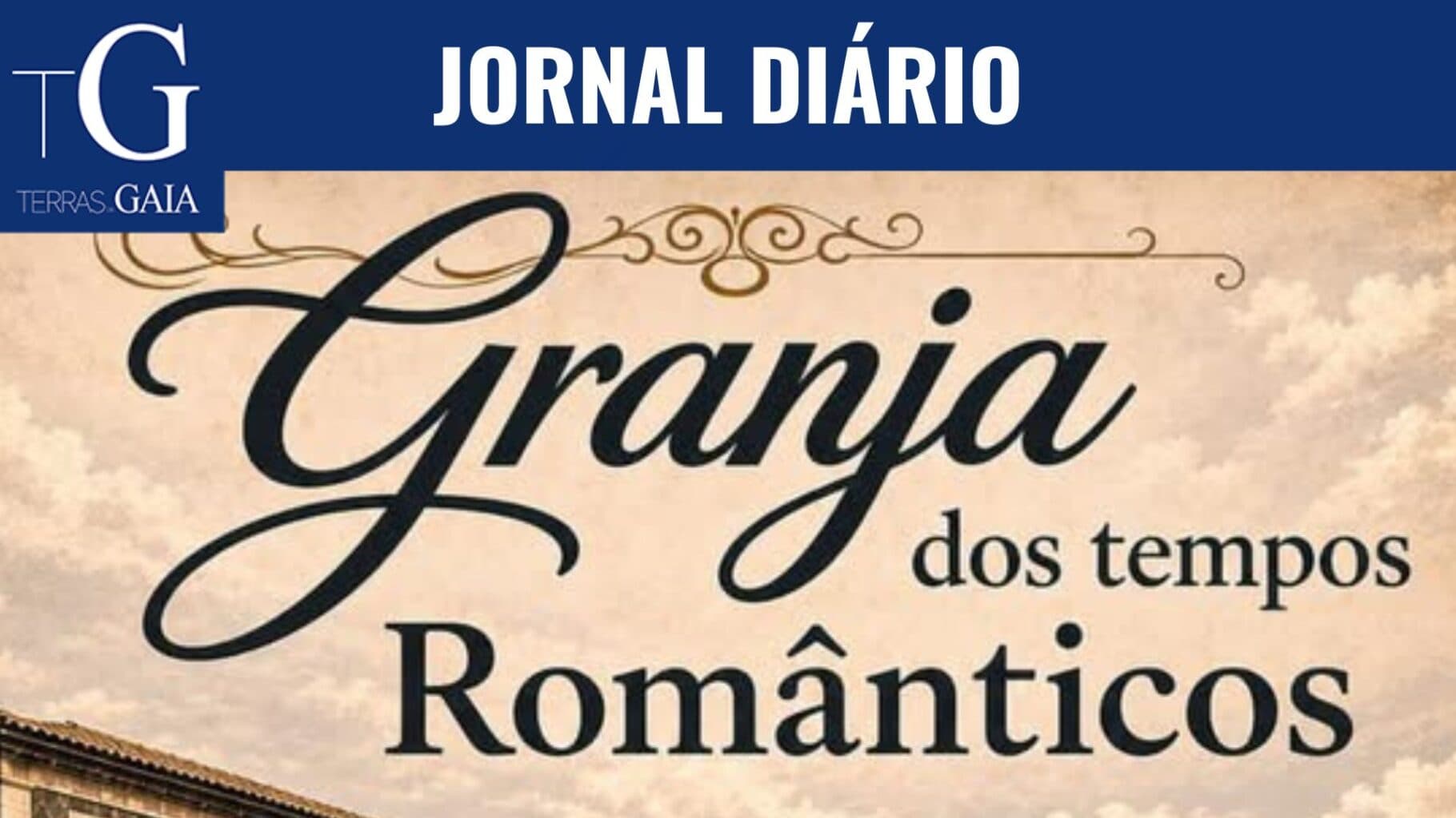 “Granja dos Tempos Românticos” convida a viajar ao passado da Granja